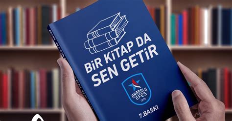 A­n­a­d­o­l­u­ ­E­f­e­s­­i­n­ ­­B­i­r­ ­K­i­t­a­p­ ­d­a­ ­S­e­n­ ­G­e­t­i­r­­ ­k­a­m­p­a­n­y­a­s­ı­ ­b­a­ş­l­ı­y­o­r­